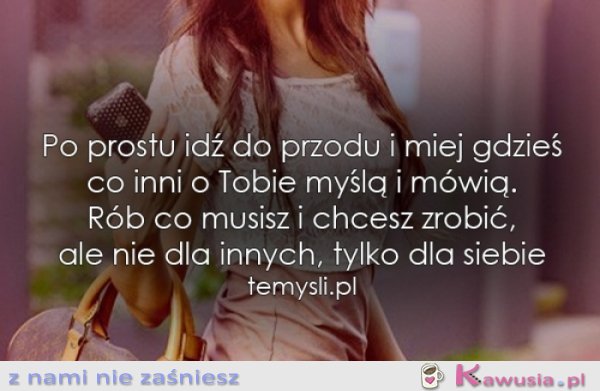 Po prostu idź do przodu...