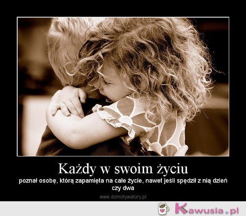 Każdy w swoim życiu