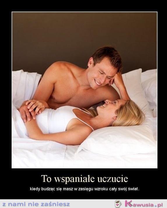 To wspaniałe uczucie