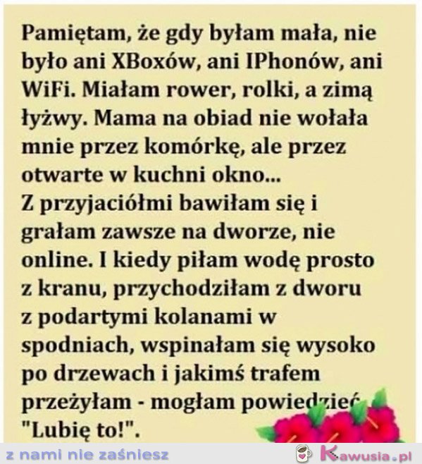 Pamiętam, że gdy byłam mała...