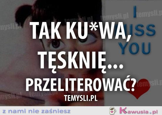 Tak tęsknię