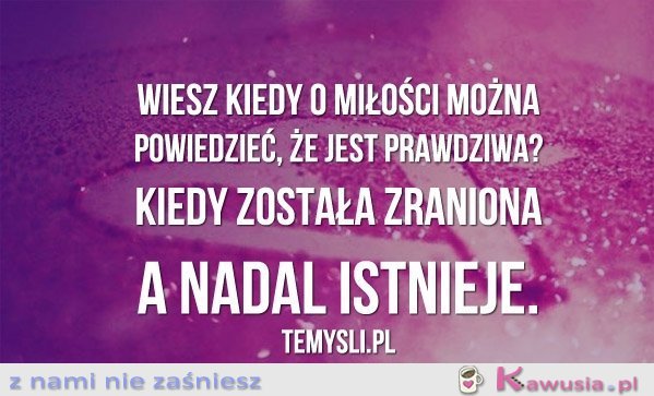 Wiesz kiedy o miłości można