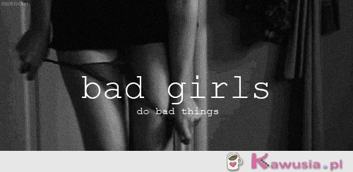 Bad girls