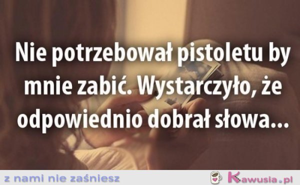 Wystarczyło, że odpowiednio dobrał słowa...