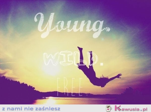 Young Wild Free