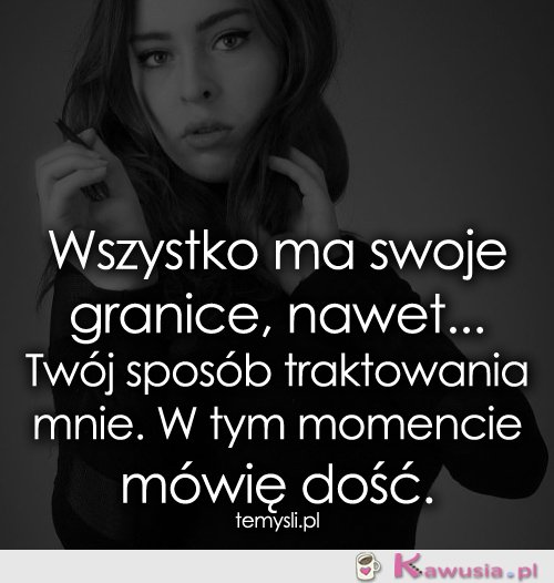 Wszystko ma swoje granice, nawet...