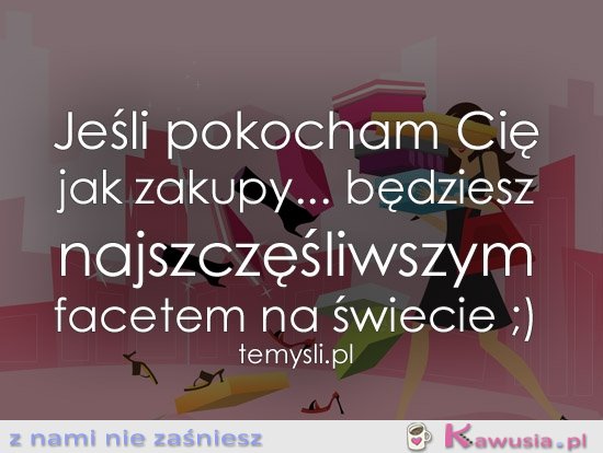 Jeśli pokocham Cię jak zakupy