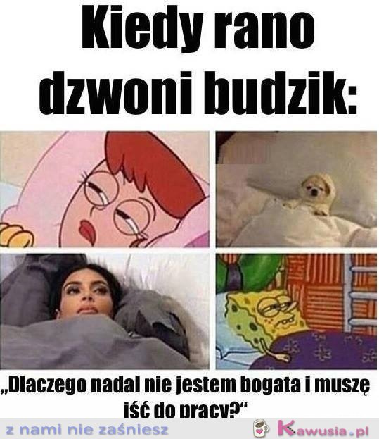 Kiedy rano dzwoni budzik