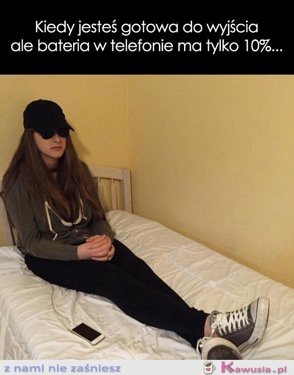 Kiedy jesteś gotowa do wyjścia ale bateria...