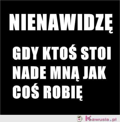 Nienawidzę, gdy...