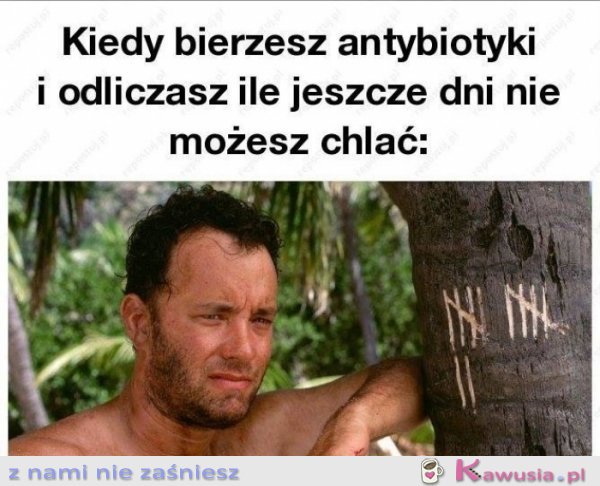 Kiedy bierzesz antybiotyki