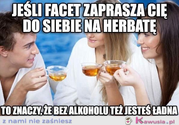 Jeśli facet zaprasza cię do siebie...