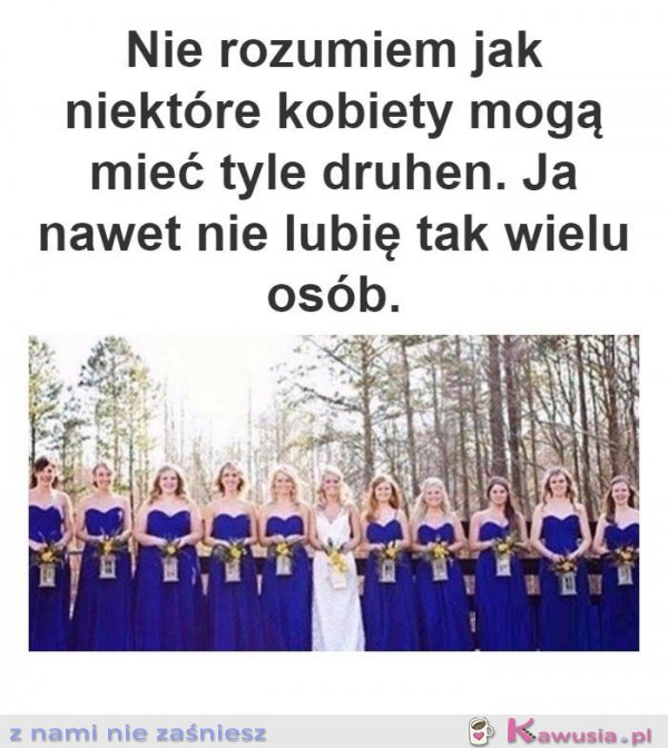 Ja nawet nie lubię tylu osób