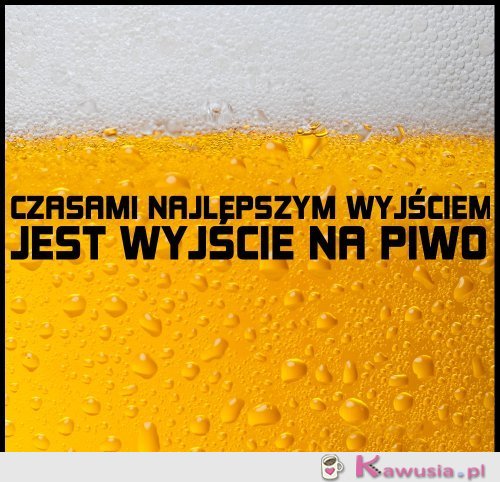 Najlepsze wyjście