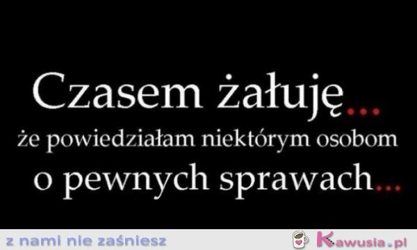 Czasem żałuję