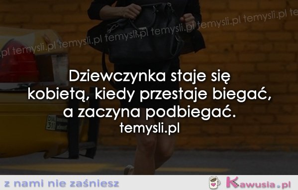 Dziewczynka staje się kobietą, kiedy...