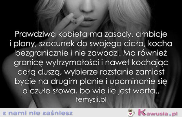 Prawdziwa kobieta wie ile jest warta...