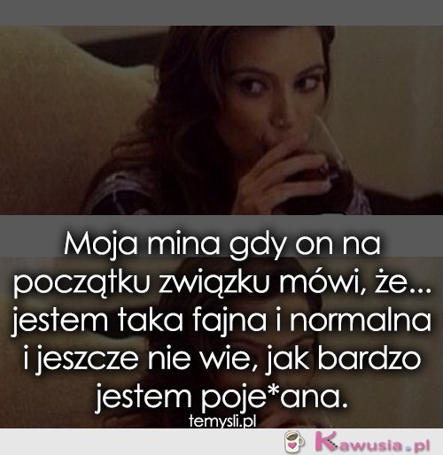 Moja mina gdy on na początku związku mówi