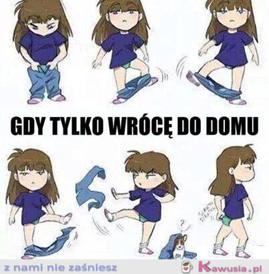 Gdy tylko wrócę do domu