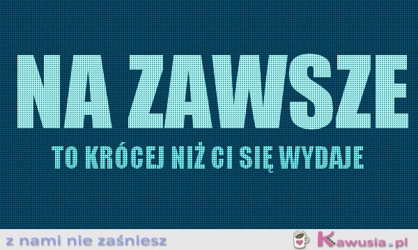 Na zawsze...