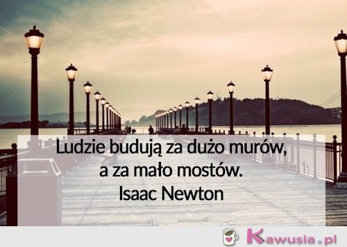 Ludzie budują za dużo murów