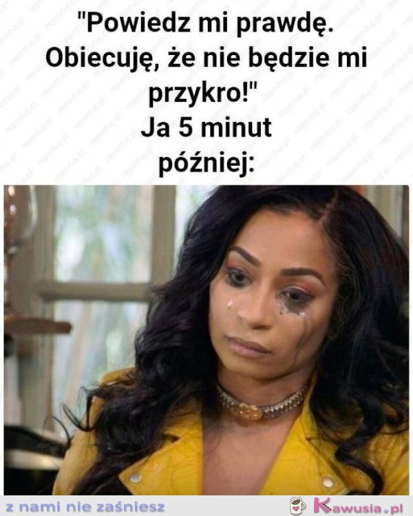 Powiedz mi prawdę proszę