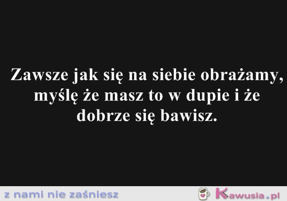 Zawsze tak jest...