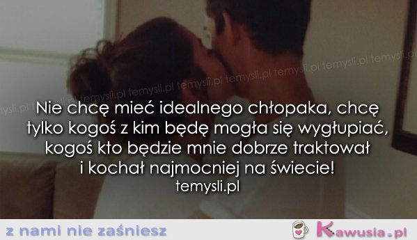Nie chcę mieć idealnego chłopaka