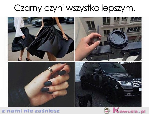 Czarny czyni wszystko lepszym