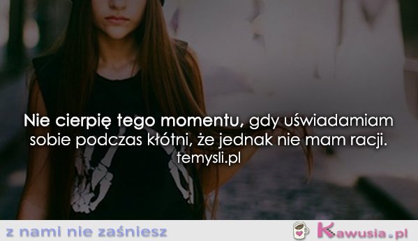Nie cierpię tego momentu, gdy...