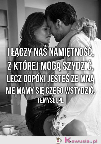 I łączy nas namiętność