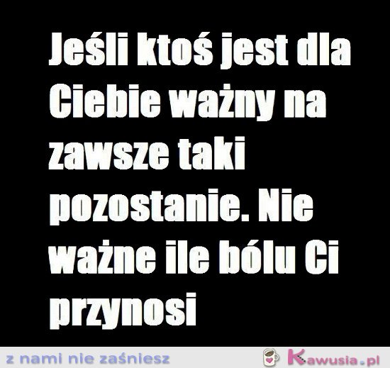 Jeśli ktoś jest dla Ciebie ważny...