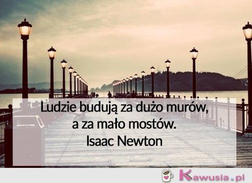 Ludzie budują za dużo murów