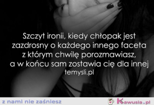 Szczyt ironii, kiedy chłopak...