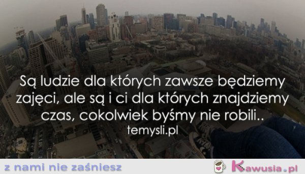 Są ludzie dla których...