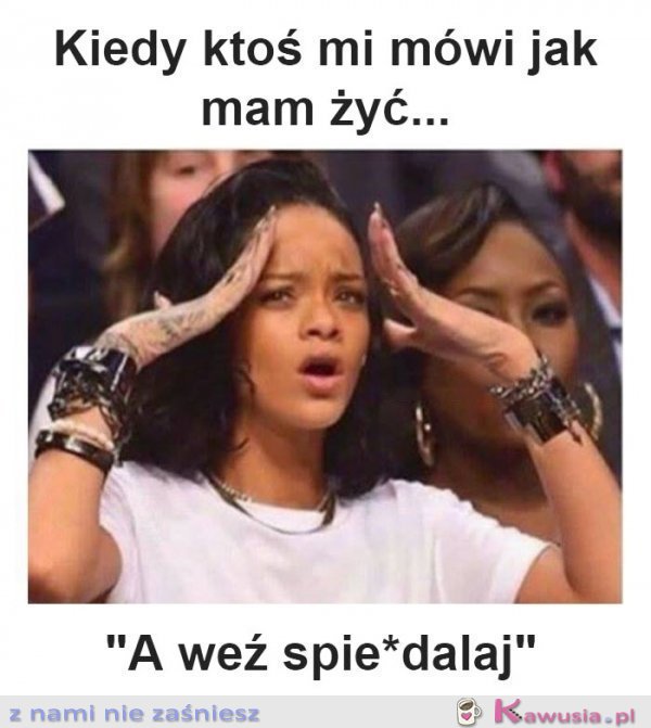 Kiedy ktoś mi mówi