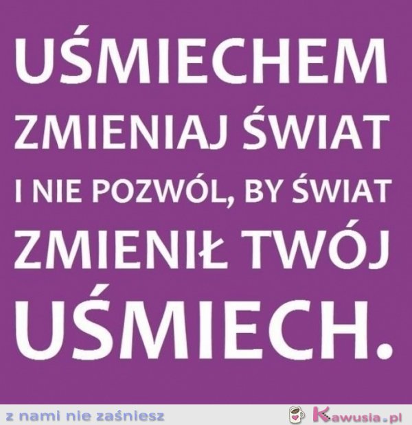Uśmiechem...