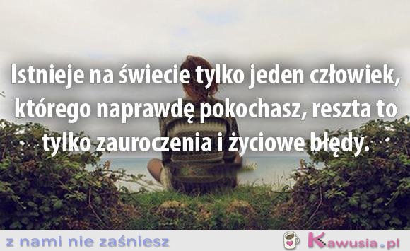 Istnieje tylko jeden człowiek, którego...