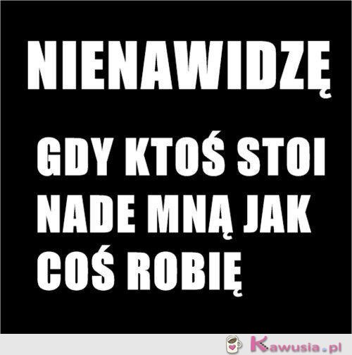 Nienawidzę, gdy...