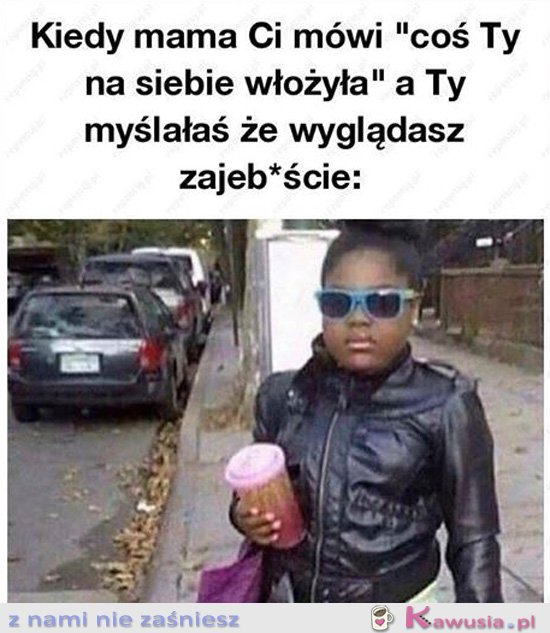 Mama się w ogóle nie zna