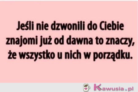 A do Ciebie dzwonili?