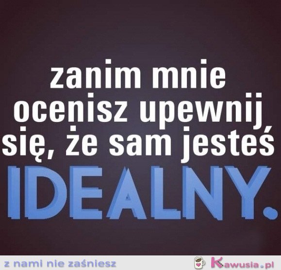 Idealny...