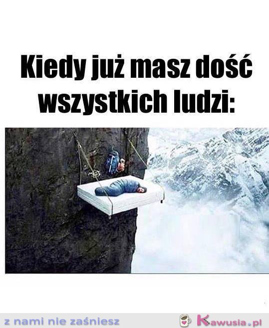 Kiedy masz już dość