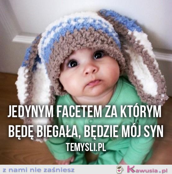 Jedynym facetem za którym..