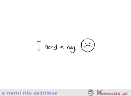 I need a hug