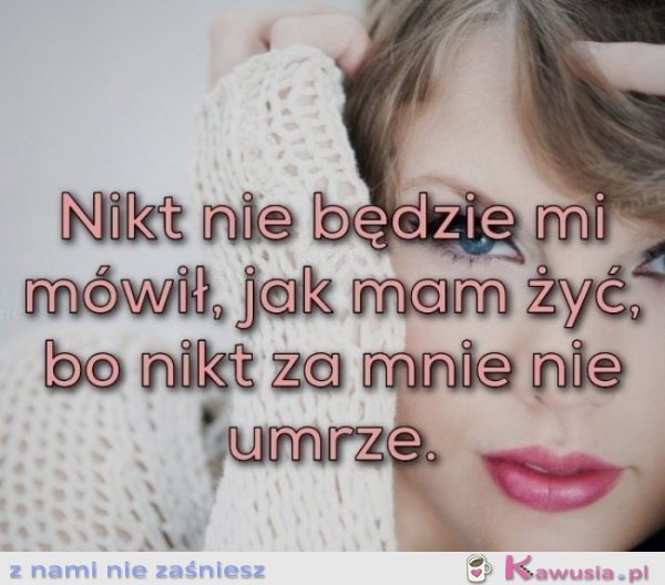 Nikt nie będzie mi m&oacute;wił