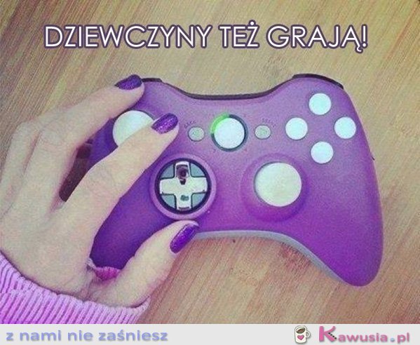 Dziewczyny też grają