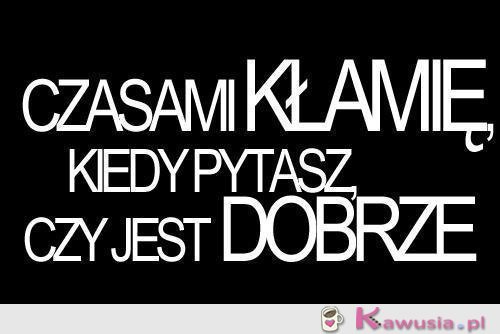 Czasami kłamię, kiedy..