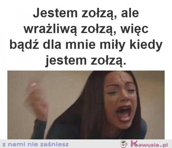 Jestem wrażliwą zołzą