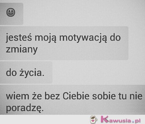 Jesteś moją motywacją